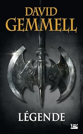 Couverture du livre 'Légende – Édition 30 ans' de David Gemmell, un chef-d'œuvre de la fantasy épique qui explore le courage et la solitude à travers le personnage emblématique de Druss.