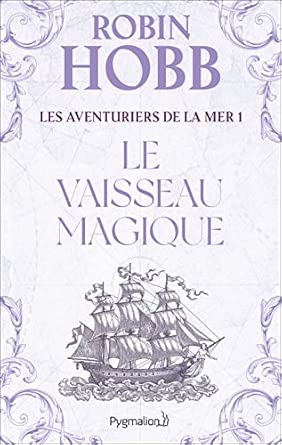 Couverture du livre AVENTURIERS DE LA MER T1 - LE VAISSEAU MAGIQUE de PYGMALION, illustrant un navire majestueux naviguant sur des mers tumultueuses, symbolisant l'aventure et la magie de l'univers maritime.