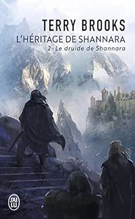 Couverture de L’Héritage de Shannara – Tome 2 – Le Druide de Shannara, où Walker Boh et ses alliés se battent pour sauver les Quatre Terres dans un univers fantastique captivant.
