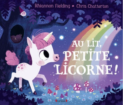 Couverture du livre « Au lit, petite licorne ! » par AU BORD DES CONTINENTS, avec une illustration colorée de Paillette la licorne dans un univers enchanteur.