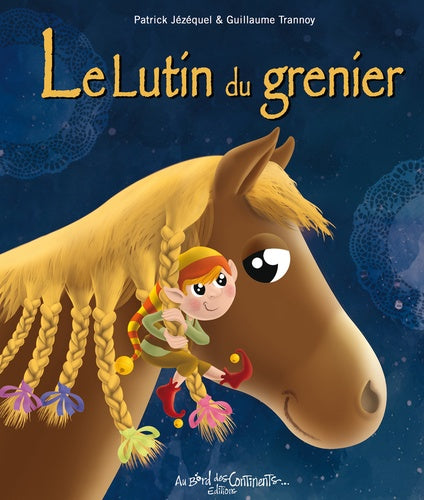 Couverture du livre 'Le lutin du grenier' de AU BORD DES CONTINENTS, illustrant un lutin espiègle et une petite fille au cœur de la magie bretonne, invitant à un voyage enchanteur.