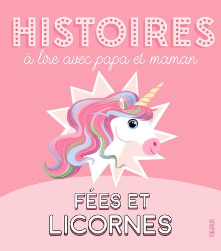 Découvrez le livre 'Fées et licornes' d'AU BORD DES CONTINENTS, illustré de manière magique pour éveiller l'imaginaire des enfants avec des histoires de fées et de licornes.