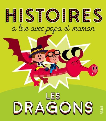 Couverture illustrée du livre 'Histoires à lire avec papa et maman. Les dragons' par AU BORD DES CONTINENTS, présentant un dragon majestueux et des enfants émerveillés, idéale pour stimuler l'imaginaire des jeunes lecteurs.