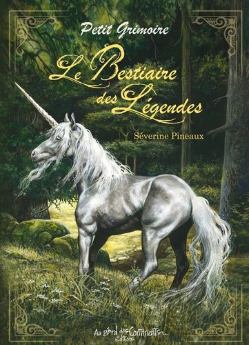 Couverture illustrée colorée du livre 'Le bestiaire des légendes' par AU BORD DES CONTINENTS, dévoilant les créatures mythiques et l'univers fascinant des légendes.