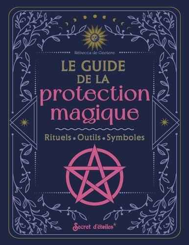Image de la couverture du livre 'Le guide de la protection. Rituels - Outils - Symboles' par SFL, une exploration intrigante des rituels et outils spirituels pour se protéger des énergies négatives.