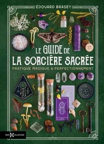 Visuel intrigant du livre 'Le Guide de la sorcière sacrée. Pratique magique et Perfectionnement' de SFL, révélant les secrets des rituels magiques et le pouvoir de la sorcellerie.