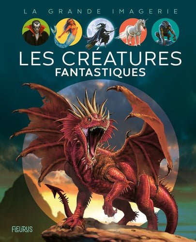 Illustration captivante du livre 'Les créatures fantastiques' par AU BORD DES CONTINENTS, montrant un dragon majestueux parmi des paysages enchanteurs, une invitation à explorer des récits magiques.