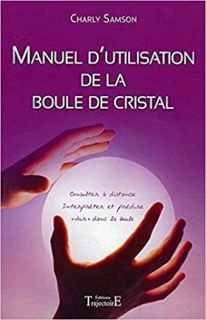 Boule de cristal captivante sur un fond mystique, accompagnée du Manuel d'Utilisation de la Boule de Cristal par GVP Philippe, un guide essentiel pour développer vos compétences divinatoires.