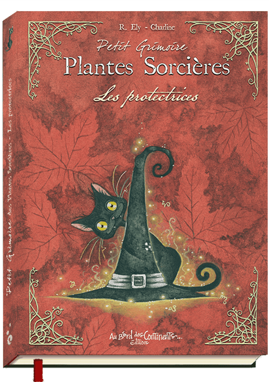 Couverture du Petit Grimoire Plantes Sorcières les protectrices de AU BORD DES CONTINENTS, illustrée avec des couleurs vives et des motifs mystiques, parfaite pour découvrir les secrets des plantes magiques et protectrices.