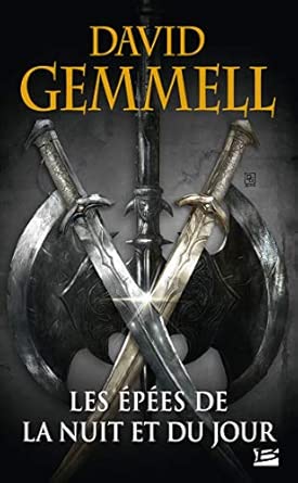 Couverture du livre Épées de la Nuit et du Jour, une aventure épique en fantasy où Skilgannon le damné revient dans un monde mystérieux, publié par Bragelonne.