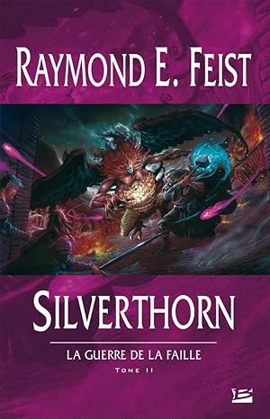 Couverture du livre 'Guerre de la Faille, T2 – Silverthorn' par Bragelonne, illustrant une épopée fantastique entre magie et trahison dans les royaumes de Midkemia et Kelewan.