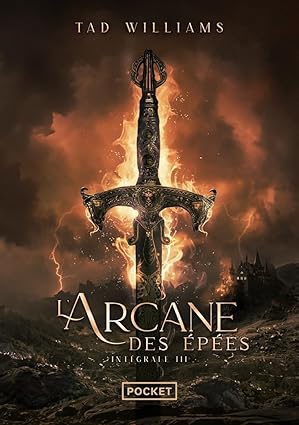 Couverture de L’Arcane des Épées – Intégrale 3, un roman de dark fantasy captivant, révélant des épées magiques et un conflit épique au cœur du château du Hayolt.