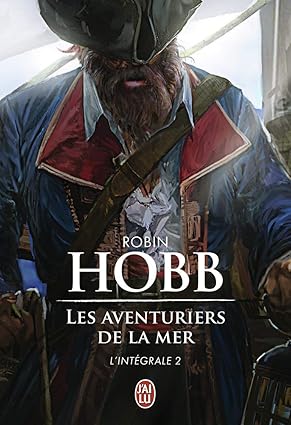Couverture du livre 'Aventuriers de la Mer, Intégrale - 2', illustrant l'intrigue maritime et les défis de la famille Vestrit face au pirate Kennit.