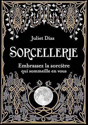 Couverture du livre 'Sorciellerie' de CONTRE-DIRES, explorant les thèmes de la magie intérieure et de la puissance personnelle, invitant à embrasser la sorcière qui sommeille en vous.
