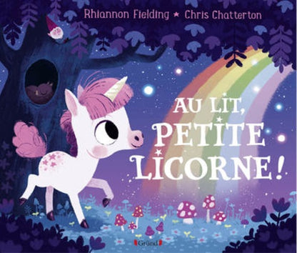 Couverture du livre « Au lit, petite licorne ! » par AU BORD DES CONTINENTS, avec une illustration colorée de Paillette la licorne dans un univers enchanteur.