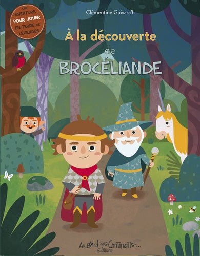 Explorez la forêt de Brocéliande avec le livre captivant 'A la découverte de Brocéliande' de la marque AU BORD DES CONTINENTS, un voyage magique rempli de légendes et d'aventures inoubliables.