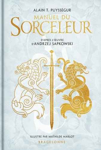 Découvrez le Manuel du Sorceleur par SFL, un guide captivant riche en illustrations et informations sur l'univers des Sorceleurs.