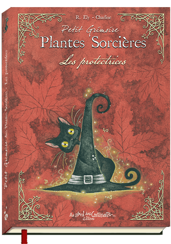 Couverture du Petit Grimoire Plantes Sorcières les protectrices de AU BORD DES CONTINENTS, illustrée avec des couleurs vives et des motifs mystiques, parfaite pour découvrir les secrets des plantes magiques et protectrices.