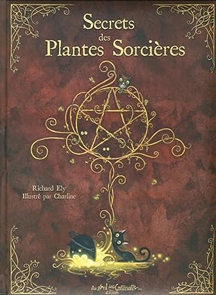 Couverture illustrée en relief du livre 'Secrets des Plantes Sorcières' par AU BORD DES CONTINENTS, un grimoire captivant de magie et de recettes de plantes enchantées.